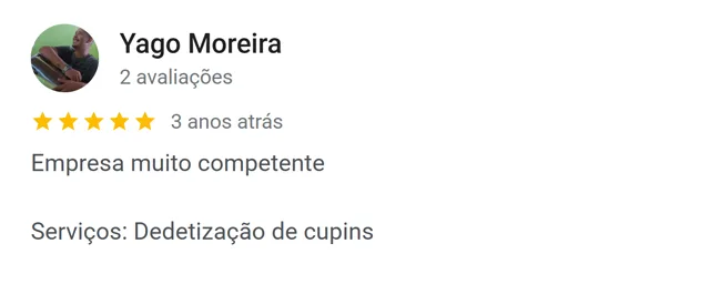 Avaliação de Yago Moreira no Google: empresa muito competente em dedetização de cupins
